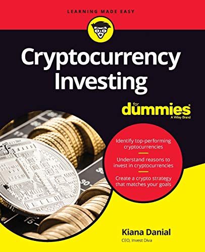 Cryptocurrency Investing For Dummies - Kiana Danial - 9781119533030